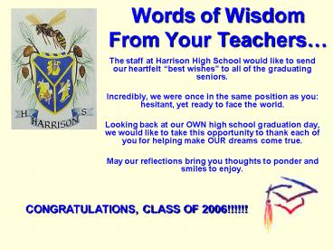 Words of Wisdom From Your Teachers