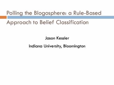 Polling the Blogosphere: a RuleBased Approach to Belief Classification