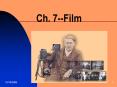 Ch. 7Film PowerPoint PPT Presentation