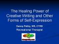 The Healing Power of Creative Writing and Other Forms of Self-Expression PowerPoint PPT Presentation