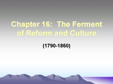 Chapter 16: The Ferment of Reform and Culture