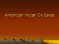 American Indian Cultures PowerPoint PPT Presentation