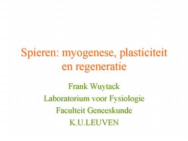 Spieren: myogenese, plasticiteit en regeneratie