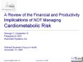 A Review of the Financial and Productivity Implications of NOT Managing Cardiometabolic Risk PowerPoint PPT Presentation
