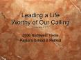 Leading a Life Worthy of Our Calling Ephesians 4.110 PowerPoint PPT Presentation