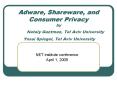Adware, Shareware, and Consumer Privacy by Nataly Gantman, Tel Aviv University Yossi Spiegel, Tel Av PowerPoint PPT Presentation