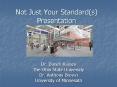 Not Just Your Standards Presentation PowerPoint PPT Presentation