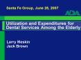 Utilization and Expenditures for Dental Services Among the Elderly PowerPoint PPT Presentation