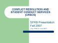 CONFLICT RESOLUTION AND STUDENT CONDUCT SERVICES CRSCS PowerPoint PPT Presentation