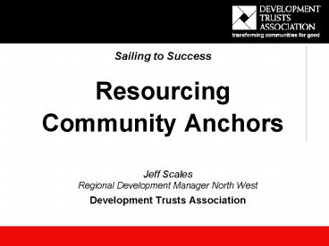 Sailing to Success Resourcing Community Anchors