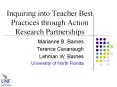 Inquiring into Teacher Best Practices through Action Research Partnerships PowerPoint PPT Presentation