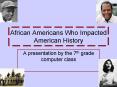 African Americans Who Impacted American History PowerPoint PPT Presentation