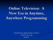 Online Television: A New Era in Anytime, Anywhere Programming
