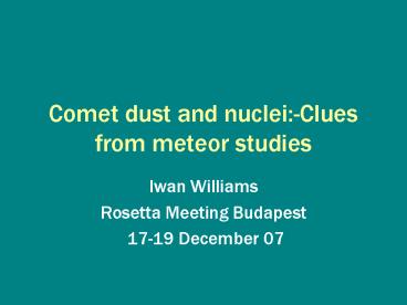Comet dust and nuclei:Clues from meteor studies
