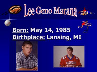 Born: May 14, 1985 Birthplace: Lansing, MI