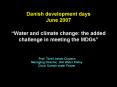 Danish development days June 2007 Water and climate change: the added challenge in meeting the MDGs PowerPoint PPT Presentation