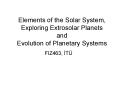 Elements of the Solar System, Exploring Extrosolar Planets and Evolution of Planetary Systems PowerPoint PPT Presentation