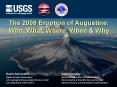 The 2006 Eruption of Augustine: Who, What, Where, When PowerPoint PPT Presentation