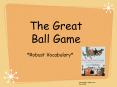 The Great Ball Game PowerPoint PPT Presentation