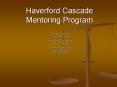 Haverford Cascade Mentoring Program PowerPoint PPT Presentation