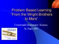 Problem Based Learning From the Wright Brothers to Mars PowerPoint PPT Presentation