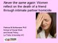 Never the same again: Women reflect on the death of a friend through intimate partner homicide PowerPoint PPT Presentation