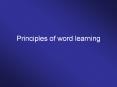 Principles%20of%20word%20learning PowerPoint PPT Presentation
