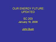 OUR ENERGY FUTURE: UPDATED SC 203
