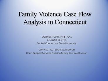 Family Violence Case Flow Analysis in Connecticut