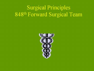 Surgical Principles 848th Forward Surgical Team
