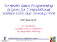 Computer Game Programming Engines for Computational Science Curriculum Development PowerPoint PPT Presentation
