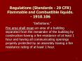 Regulations Standards 29 CFR Flammable and Combustible liquids. 1910.106 PowerPoint PPT Presentation