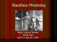 Blackface Minstrelsy PowerPoint PPT Presentation