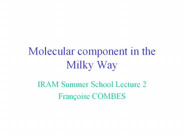 Molecular component in the Milky Way