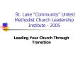 St. Luke Community United Methodist Church Leadership Institute 2005 PowerPoint PPT Presentation