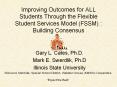 Improving Outcomes for ALL Students Through the Flexible Student Services Model FSSM : Building Cons PowerPoint PPT Presentation