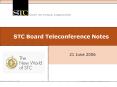 STC Board Teleconference Notes PowerPoint PPT Presentation