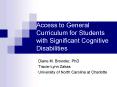 Access to General Curriculum for Students with Significant Cognitive Disabilities PowerPoint PPT Presentation