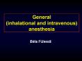 General inhalational and intravenous anesthesia PowerPoint PPT Presentation