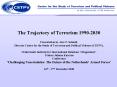 The Trajectory of Terrorism 19902030 Presentation by Alex P. Schmid, Director Centre for the Study o PowerPoint PPT Presentation