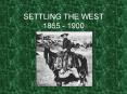 SETTLING THE WEST 1865 1900 PowerPoint PPT Presentation