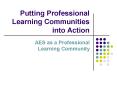Putting Professional Learning Communities into Action PowerPoint PPT Presentation