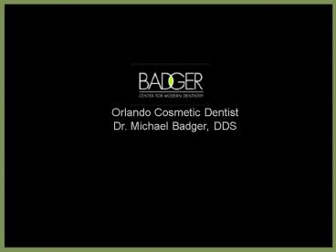 Orlando Cosmetic Dentist Dr. Michael Badger, DDS