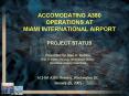 ACCOMODATING A380 OPERATIONS AT MIAMI INTERNATIONAL AIRPORT PROJECT STATUS PowerPoint PPT Presentation