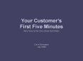 Your Customers First Five Minutes PowerPoint PPT Presentation