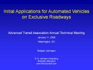 Initial Applications for Automated Vehicles on Exclusive Roadways