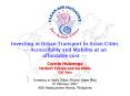 Investing in Urban Transport in Asian Cities Accessibility and Mobility at an affordable cost PowerPoint PPT Presentation