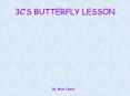 3CS BUTTERFLY LESSON PowerPoint PPT Presentation