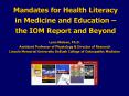 Mandates for Health Literacy in Medicine and Education the IOM Report and Beyond PowerPoint PPT Presentation