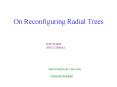 On Reconfiguring Radial Trees PowerPoint PPT Presentation